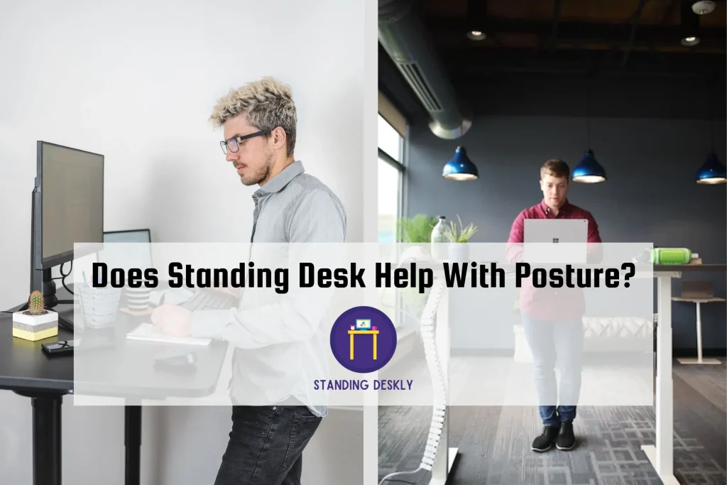 Does Standing Desk Help With Posture