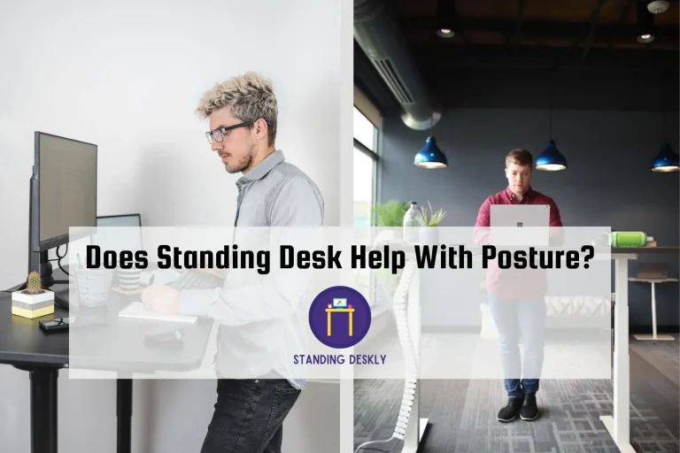Does Standing Desk Help With Posture?