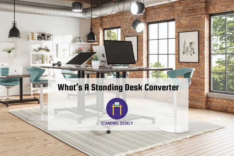 What’s A Standing Desk Converter?