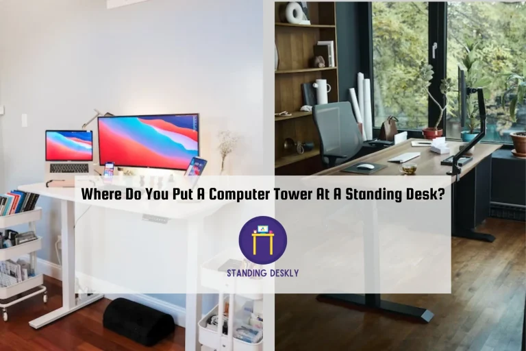 Where Do You Put A Computer Tower At A Standing Desk?