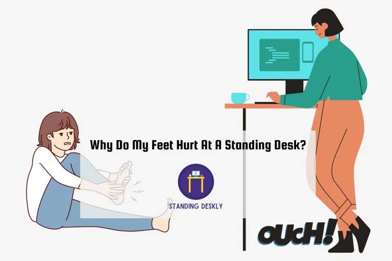 Why Do My Feet Hurt At A Standing Desk?