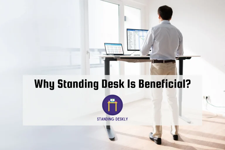 Why Standing Desk Is Beneficial?