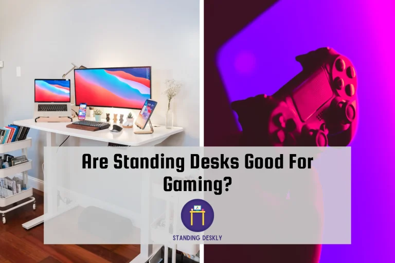 Are Standing Desks Good For Gaming?