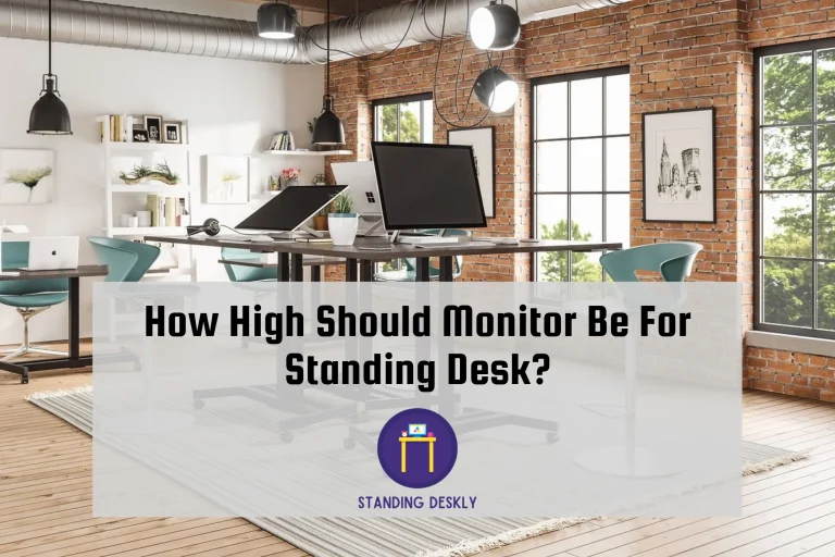 How High Should Monitor Be For Standing Desk_